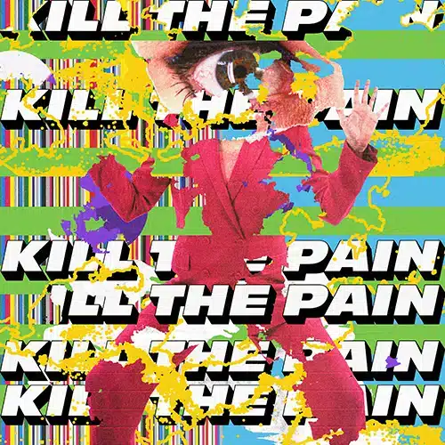 Kill The Pain, I Do What I Do