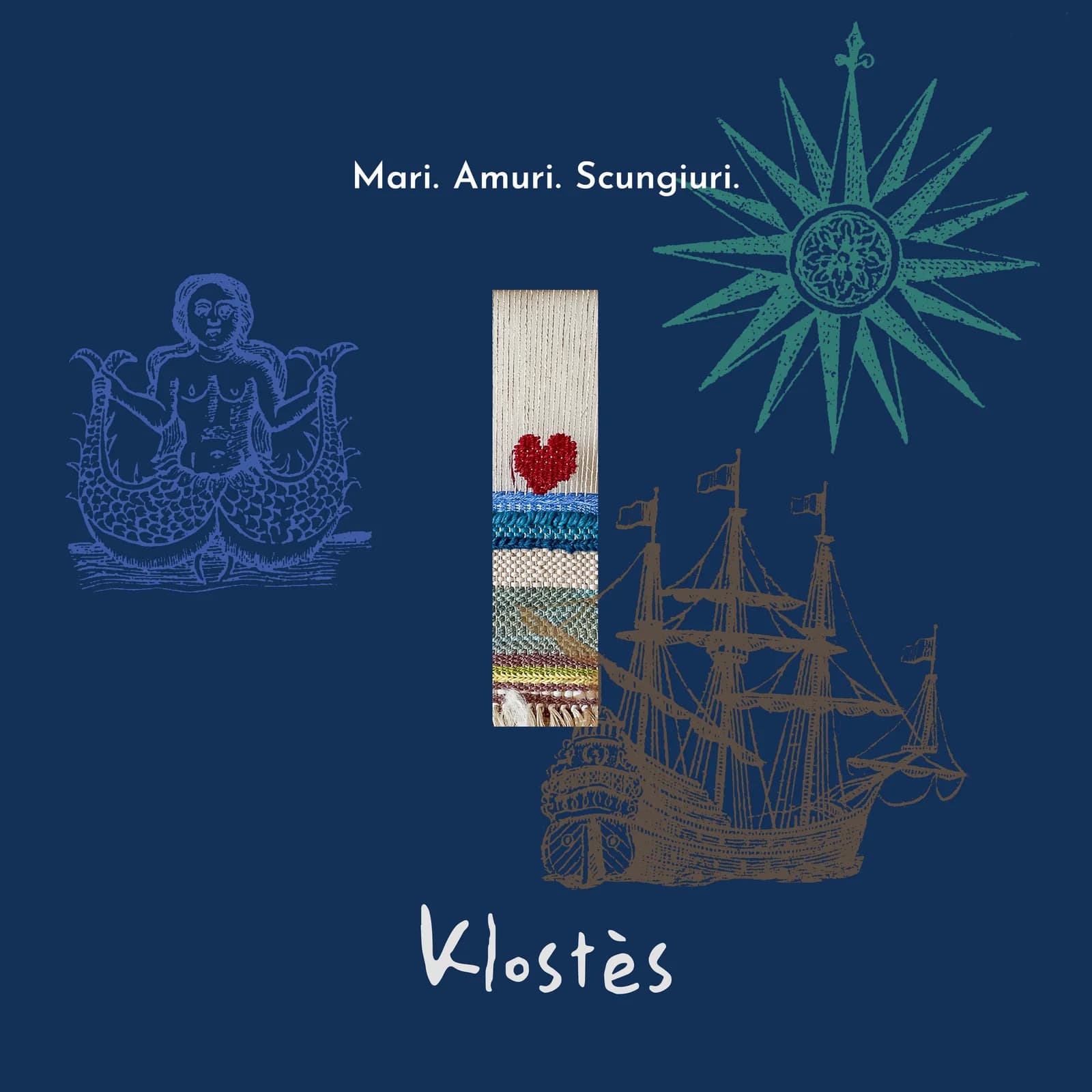 Mari. Amuri. Scungiuri. · Klostès