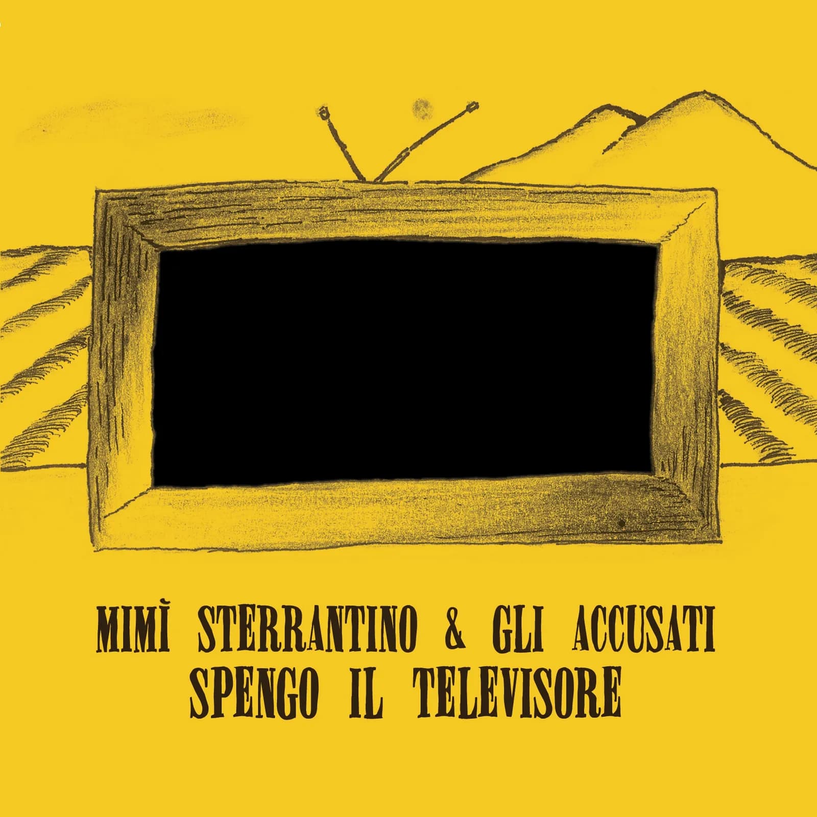 Spengo il televisore · Mimì Sterrantino