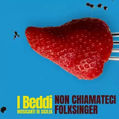 Non chiamateci folksinger · I Beddi