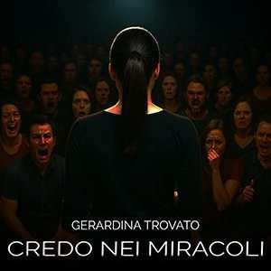 Gerardina Trovato, Credo nei miracoli ("I Believe in Miracles")